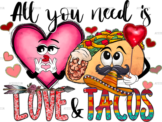 All You Need Is Love and Tacos DTF Transfer