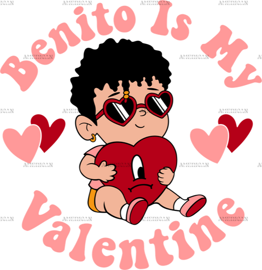 Benito Is My Valentine DTF Transfer