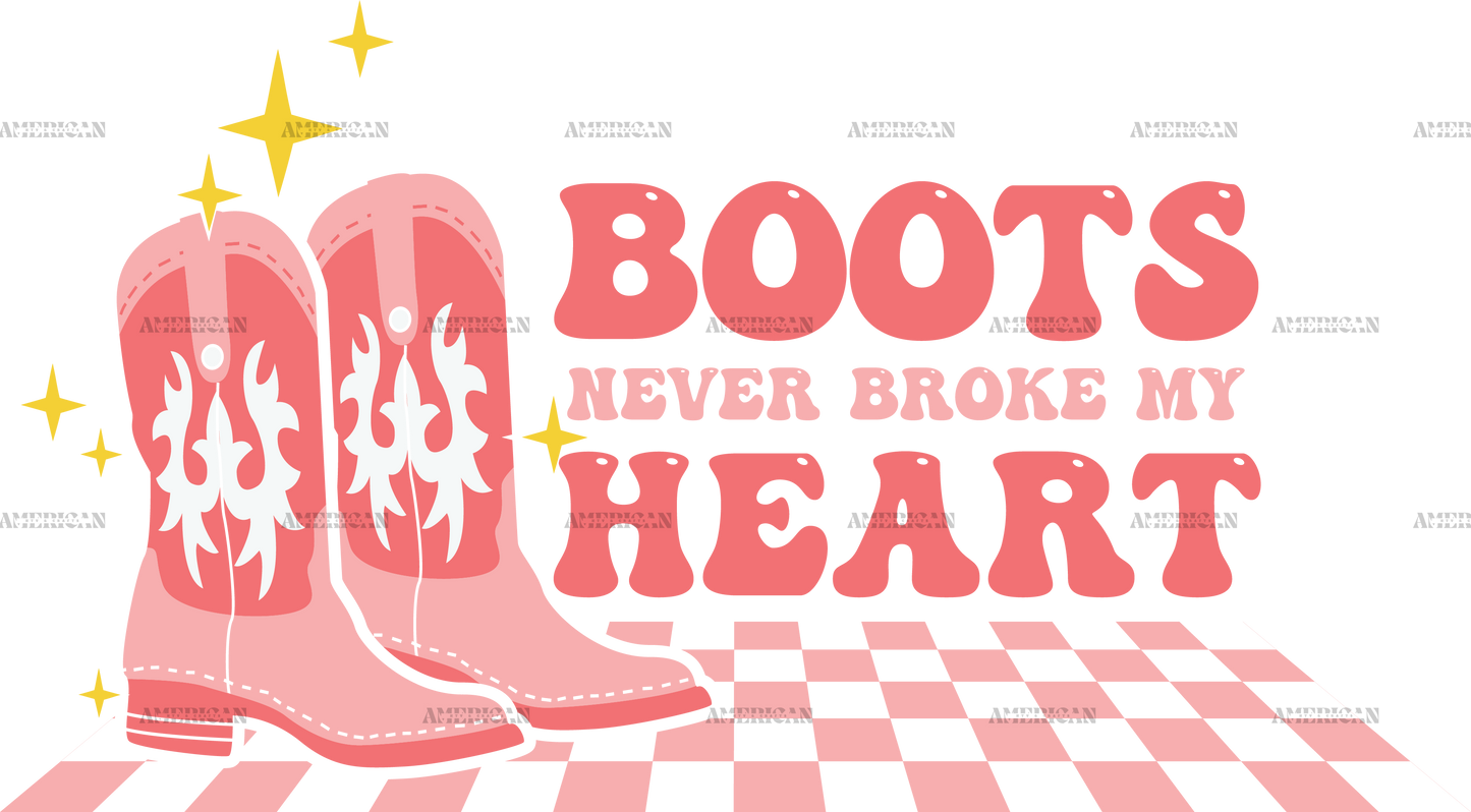 Boots Never Broke My Heart DTF Transfer