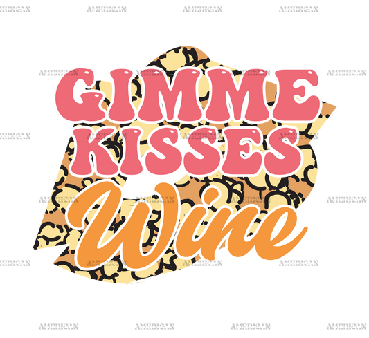 Gimme Kisses Wine DTF Transfer