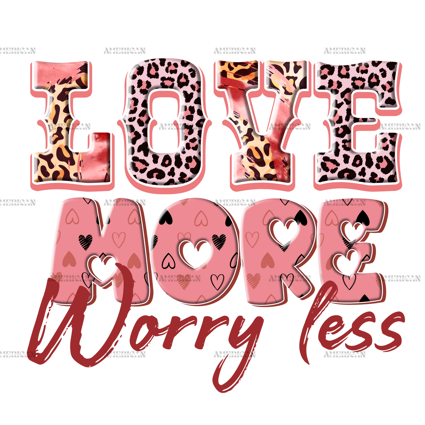 Love More Worry Less-2 DTF Transfer