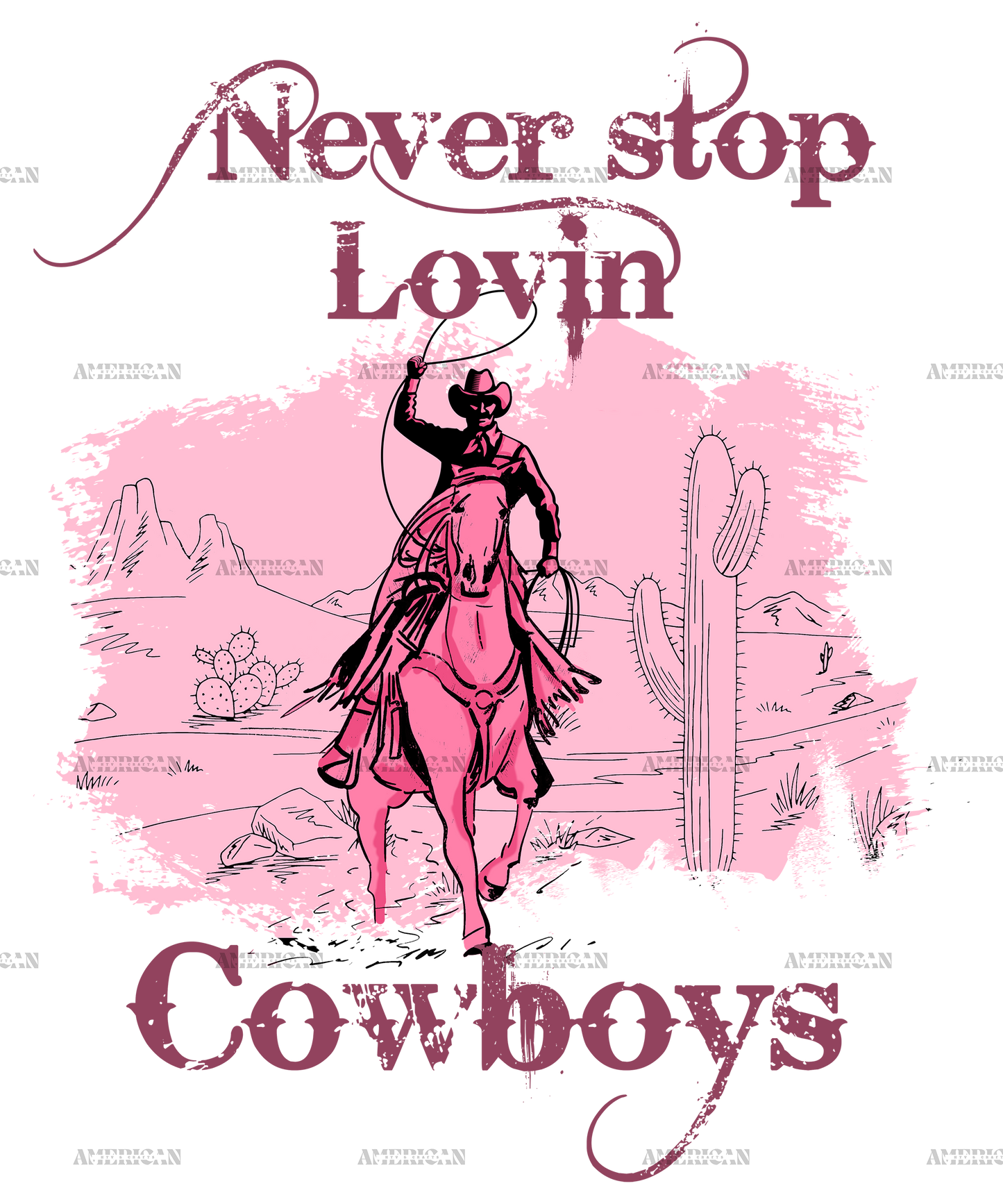 Never Stop Lovin Cowboys-3 DTF Transfer