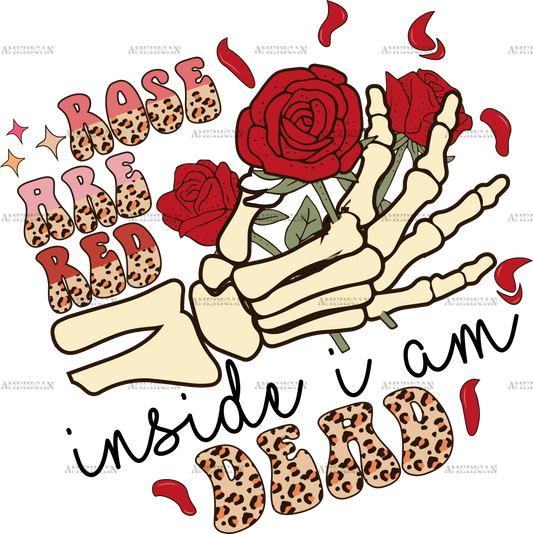 Rose Are Red Inside I Am Dead DTF Transfer