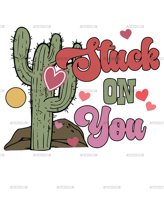 Stuck On You Cactus-2 DTF Transfer