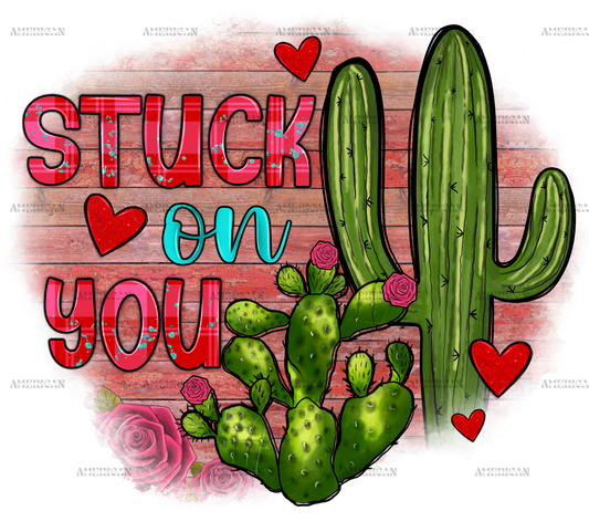 Stuck On You Cactus DTF Transfer