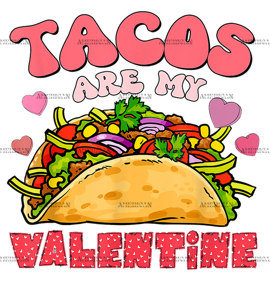 Tacos Are My Valentine-4 DTF Transfer