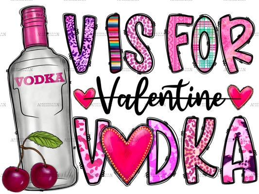 V Is For Vodka-1 DTF Transfer